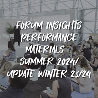 Forum Insights Performance Materials - Summer 2024/ Update Winter 23/24