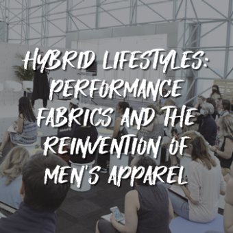 Hybrid Lifestyles: Performance Fabrics and the Reinvention of Men’s Apparel