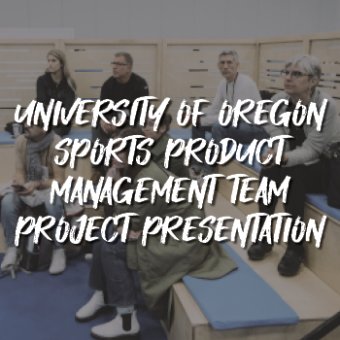 University of Oregon Sports Product Management Team Project Presentation - Chase Heiner, Tristan Norbert