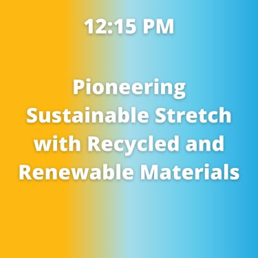 3 - Pioneering Sustainable Stretch with Recycled and Renewable Materials