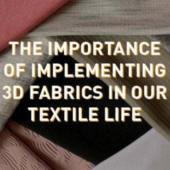 The importance of implementing 3D fabrics