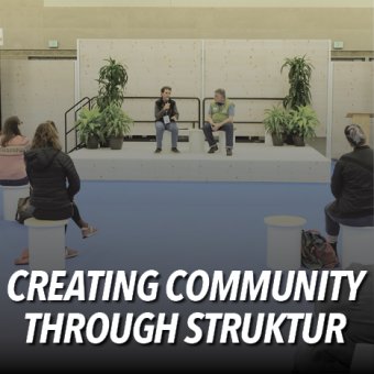 Creating Community Through Struktur