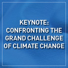 Keynote: Confronting the grand challenge of climate change